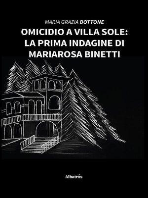 cover image of Omicidio a Villa Sole--La prima indagine di Mariarosa Binetti